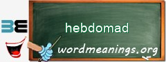 WordMeaning blackboard for hebdomad